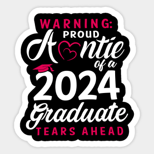 Warning Proud Auntie Of A 2024 Graduate Tears Ahead Sticker